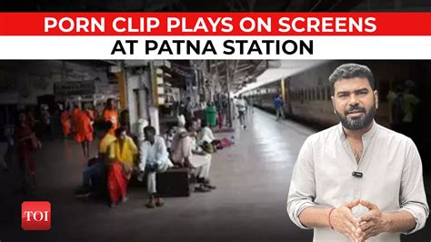 Porn clip played on crowded Patna junction TV screens for 3。